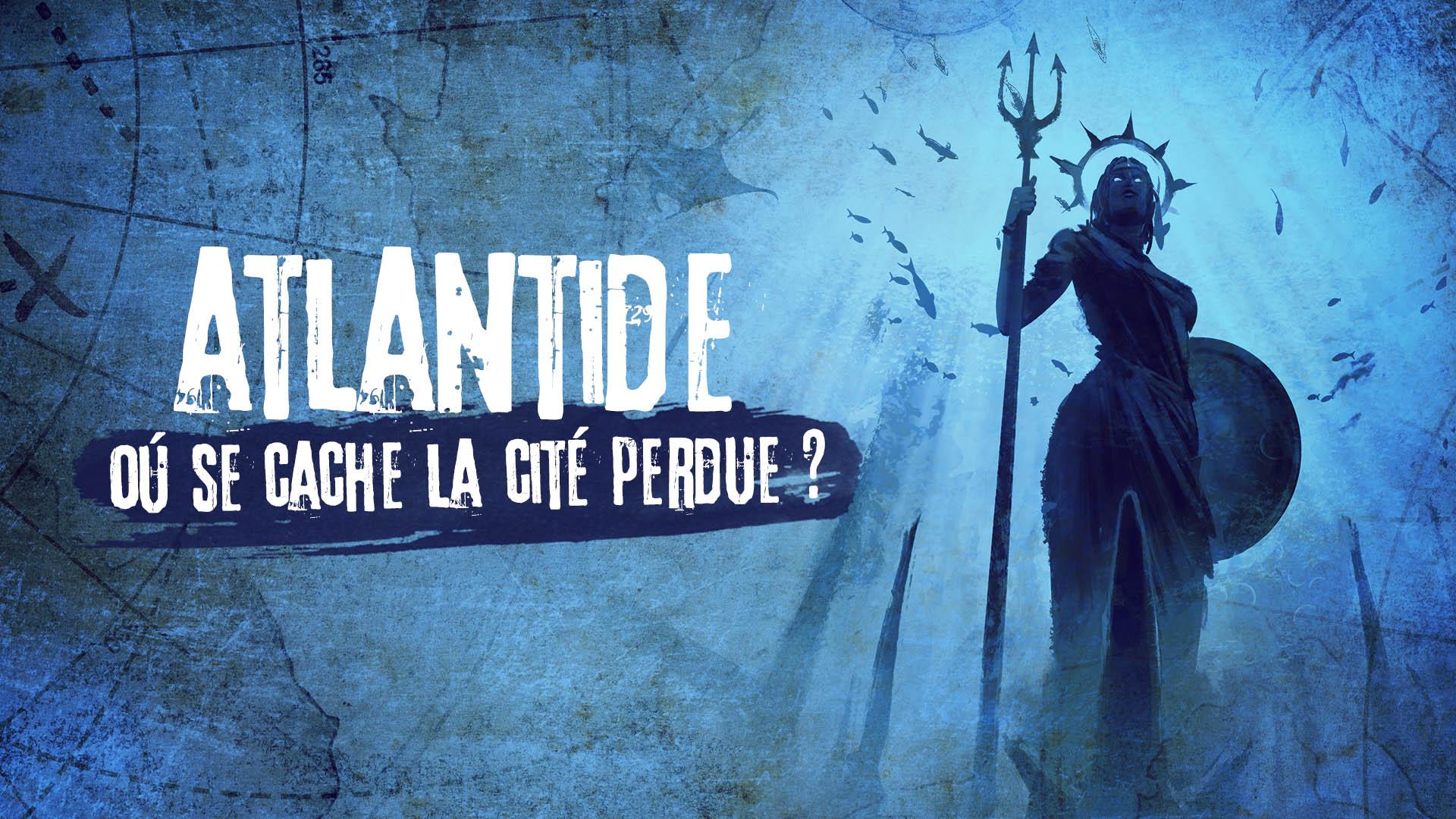 Atlantide : où se cache la cité perdue
