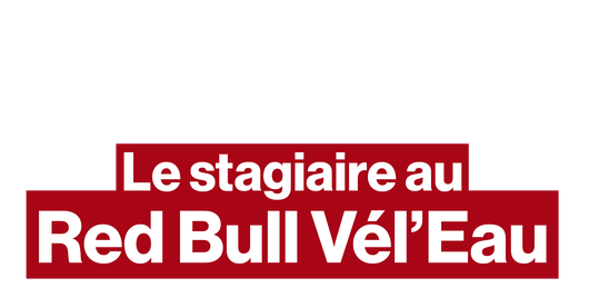 On envoie le stagiaire au Red Bull Vél'Eau