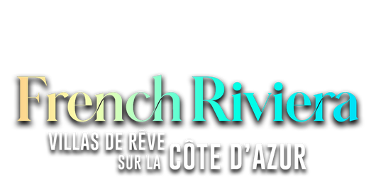 French Riviera : villas de rêve sur la Côte d'Azur