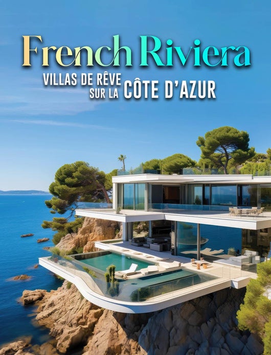 French Riviera : villas de rêve sur la Côte d'Azur