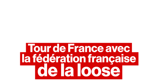 On a roulé sur le Tour avec la Fédération française de la lose