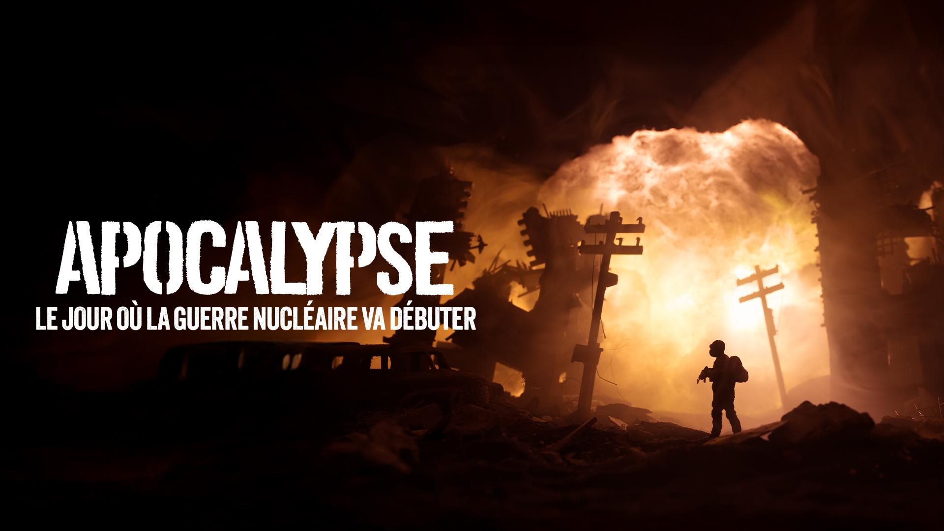 Apocalypse : le jour où la guerre nucléaire va débuter