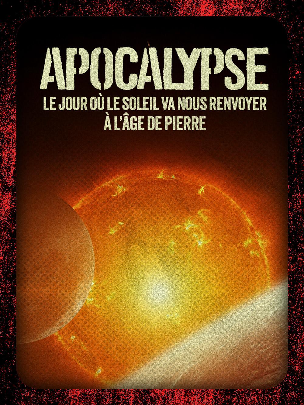 Apocalypse : le jour où le soleil va nous renvoyer à l'âge de pierre