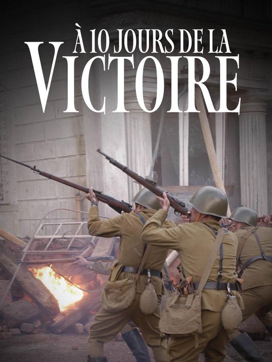 À dix jours de la victoire