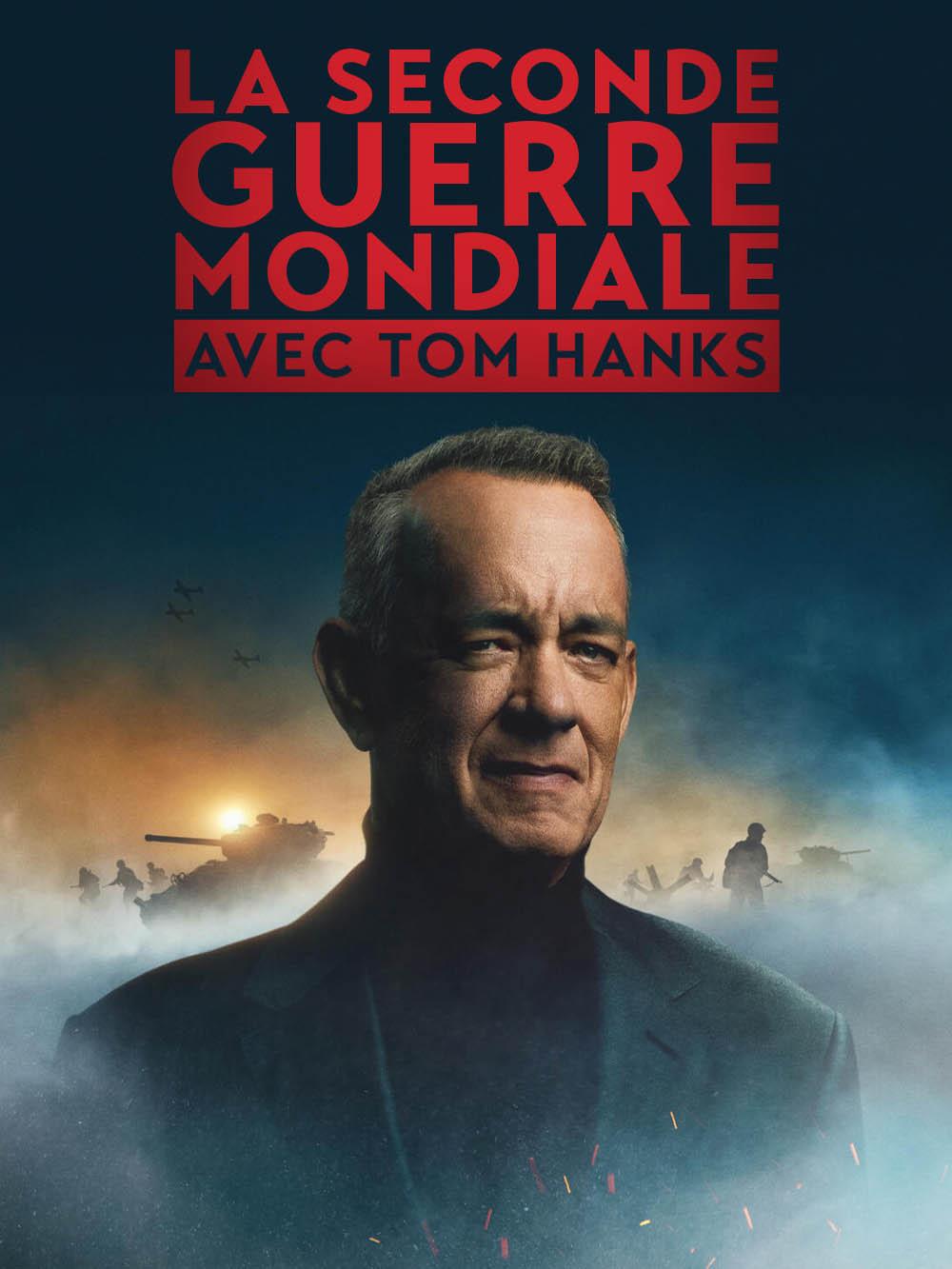 La Seconde Guerre mondiale avec Tom Hanks