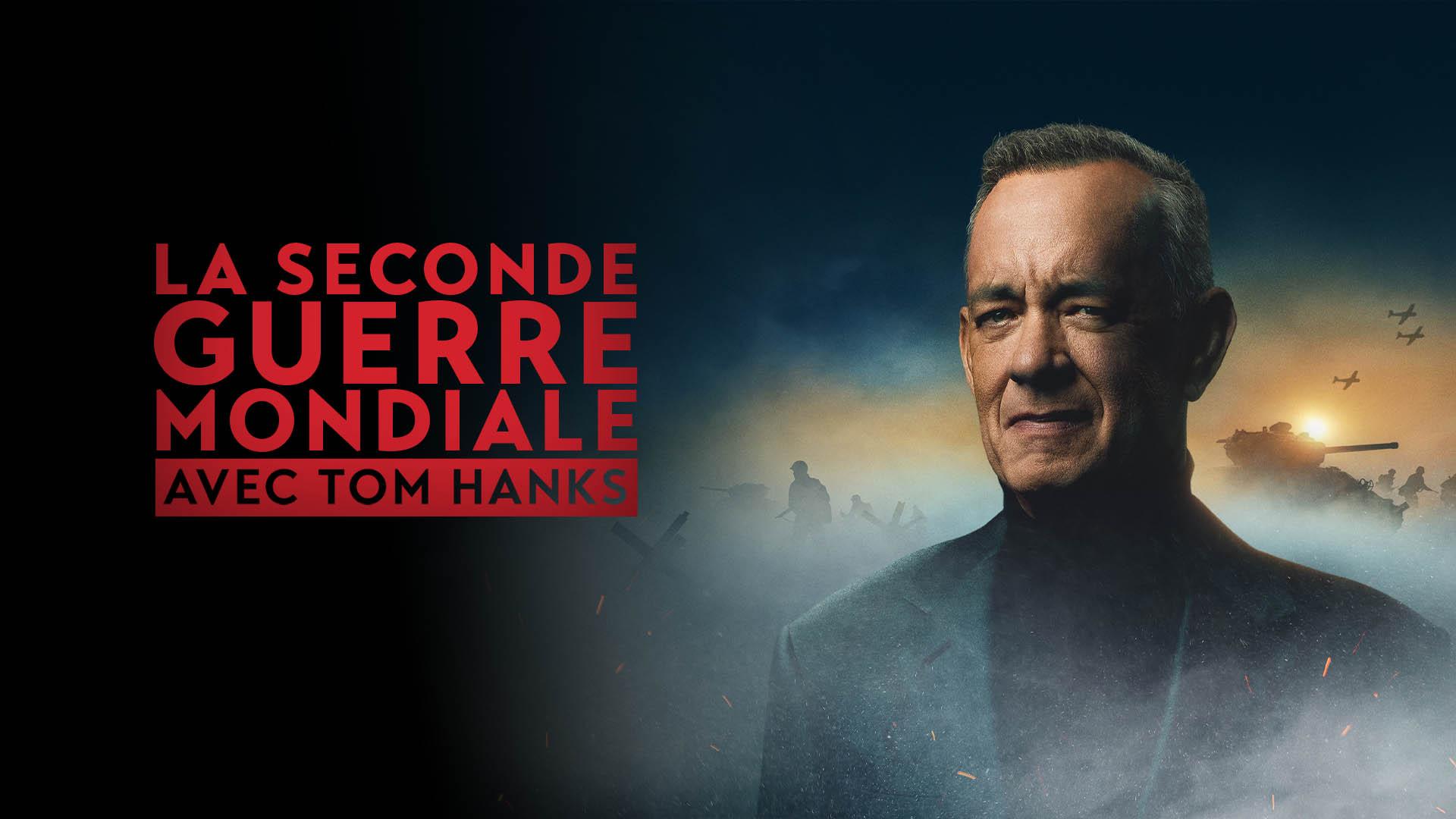 La Seconde Guerre mondiale avec Tom Hanks