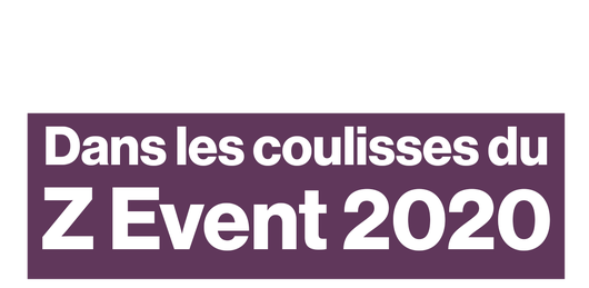 Dans les coulisses du Z Event 2020