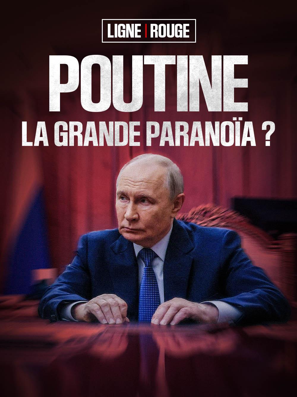 Poutine, la grande paranoïa ?