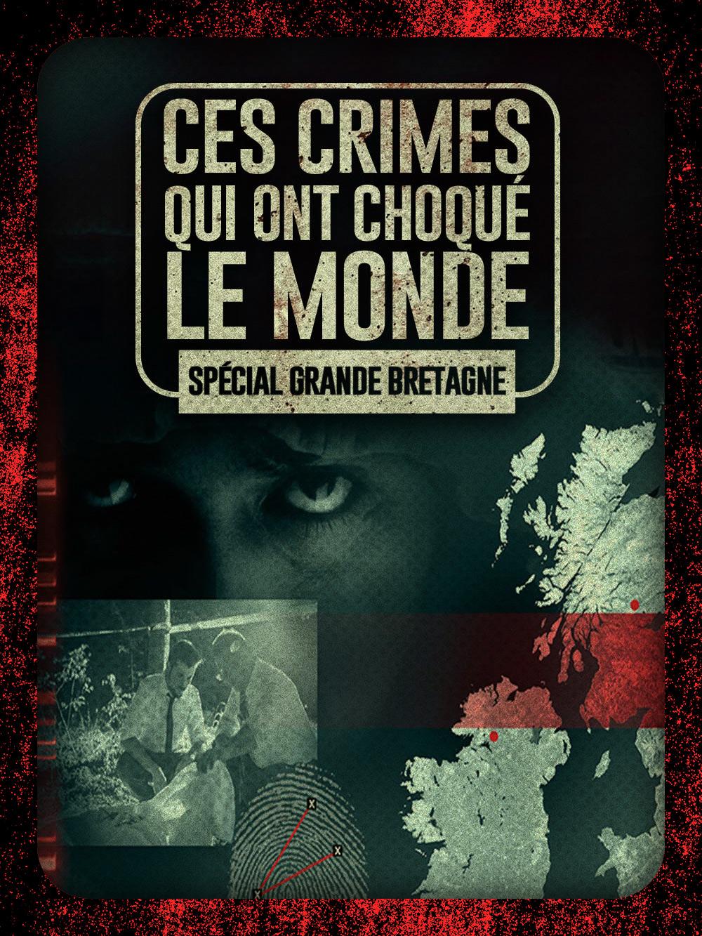 Ces crimes qui ont choqué le monde (spécial Grande-Bretagne)
