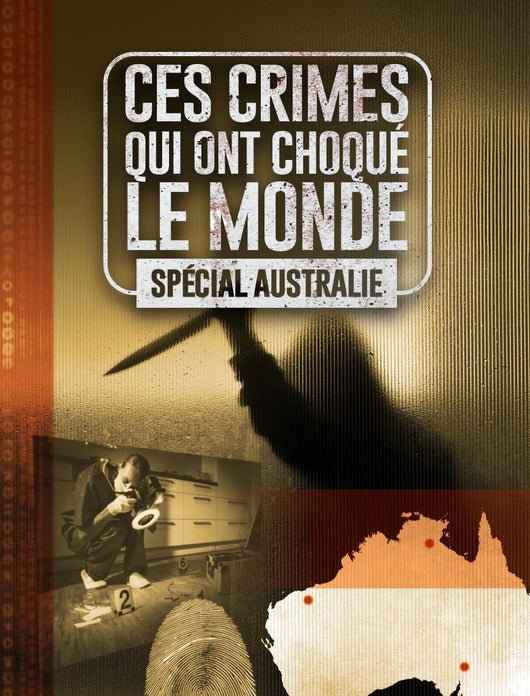Ces crimes qui ont choqué le monde (spécial Australie)