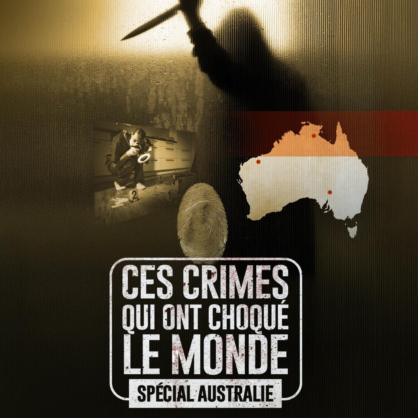 Ces crimes qui ont choqué le monde (spécial Australie)