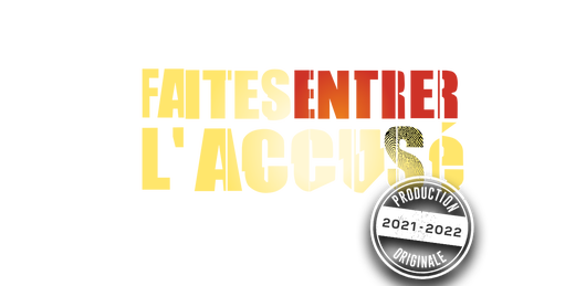 Faites entrer l'accusé