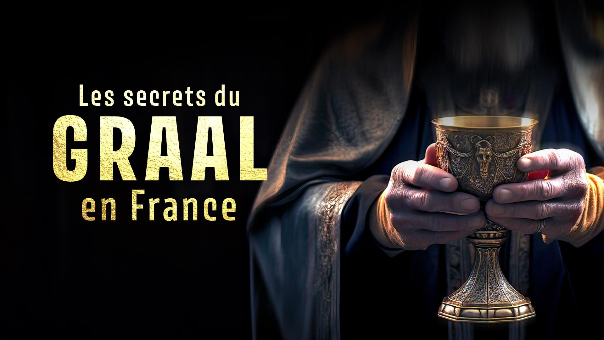 Les secrets du Graal en France