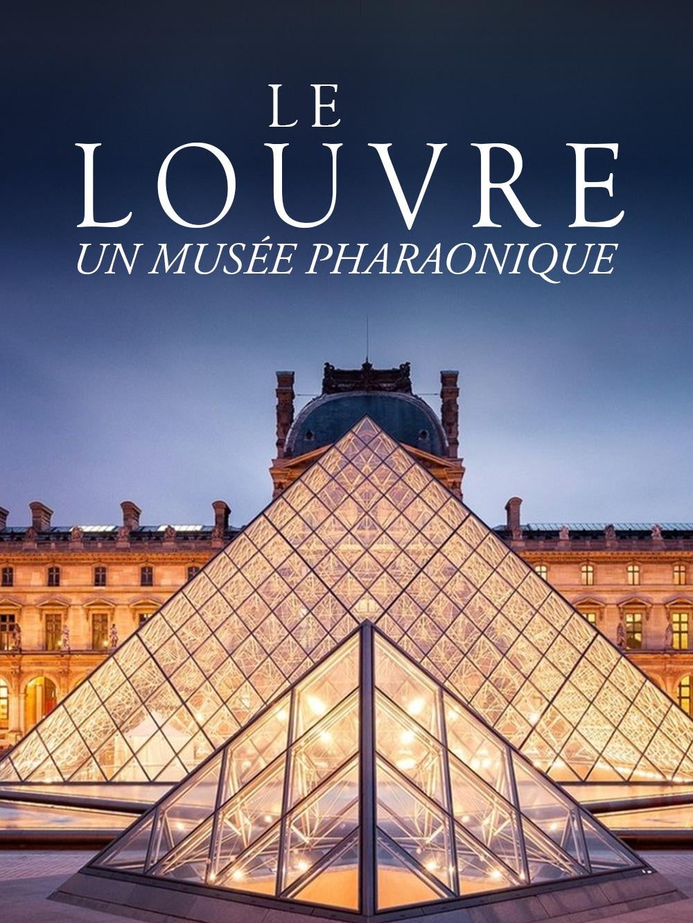 Le Louvre, un musée pharaonique