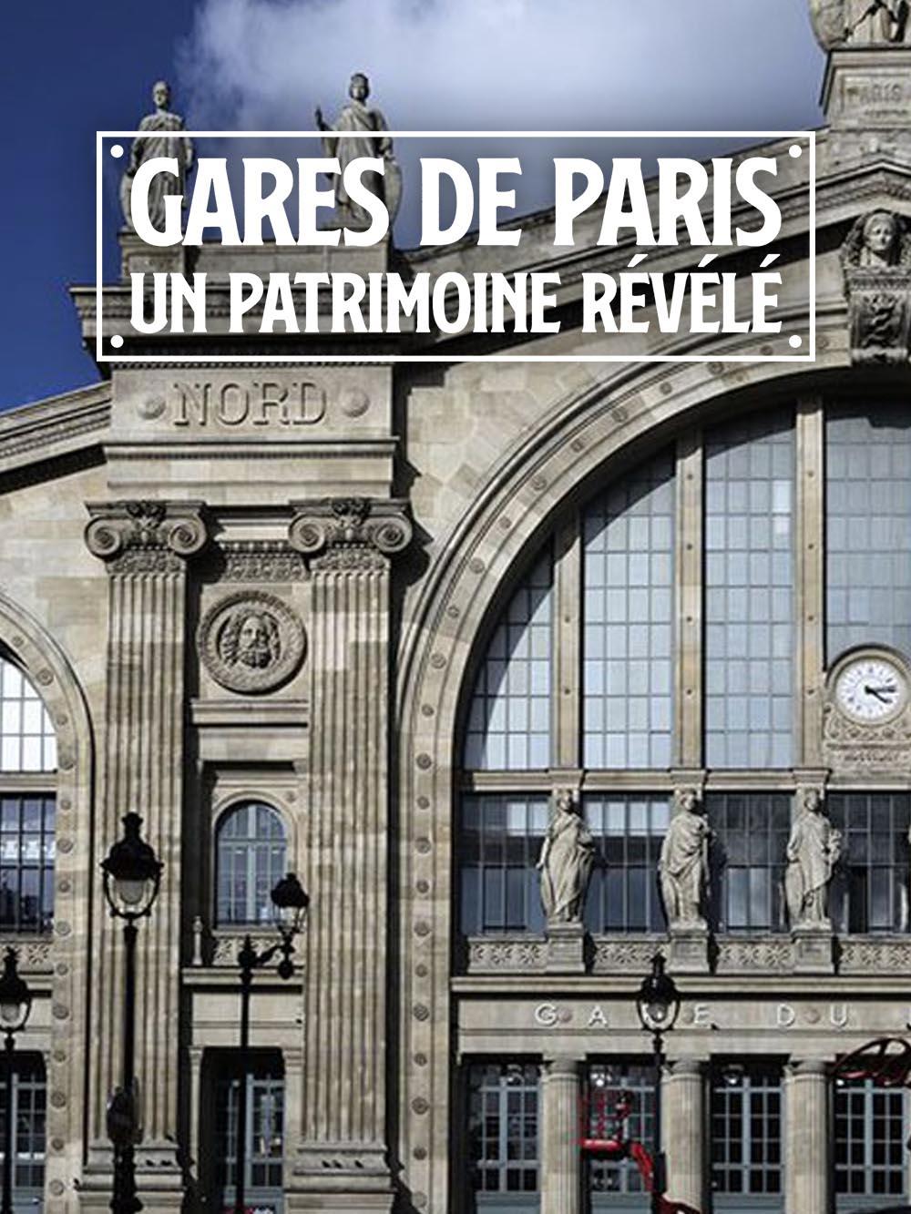 Gares de Paris : un patrimoine révélé