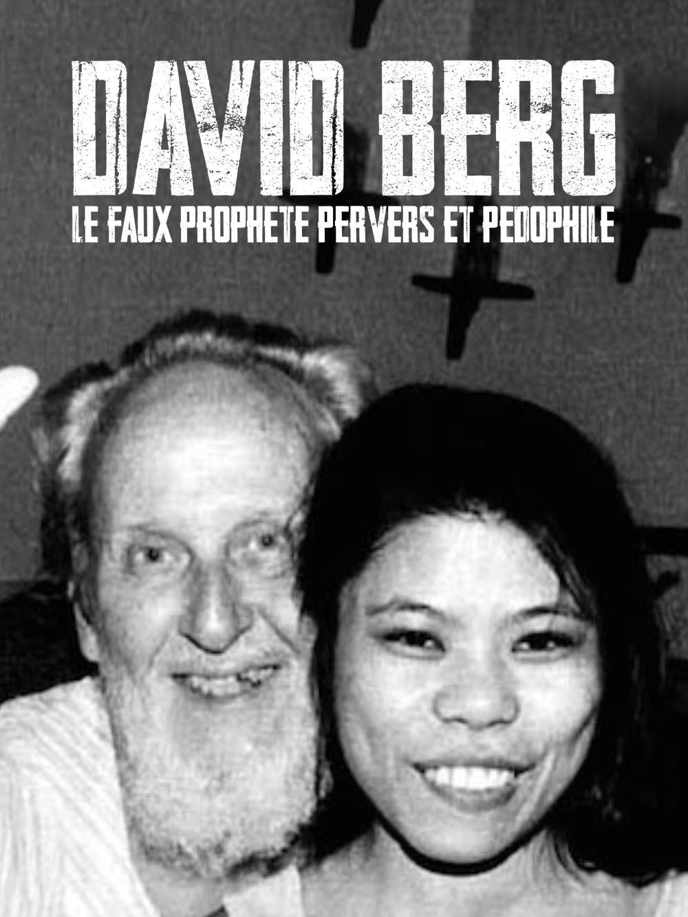 David Berg : le faux prophète pervers et pédophile