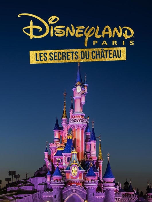Disneyland Paris : les secrets du château