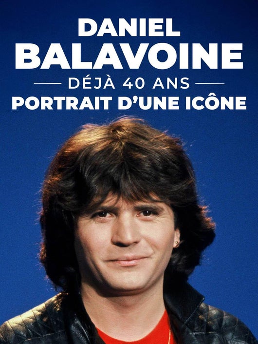 Daniel Balavoine, déjà 40 ans : portrait d'une icône