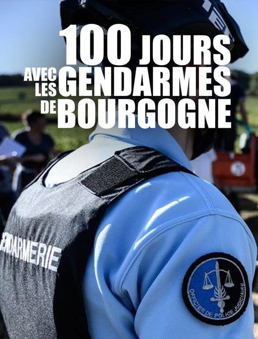 100 jours avec les gendarmes de bourgogne