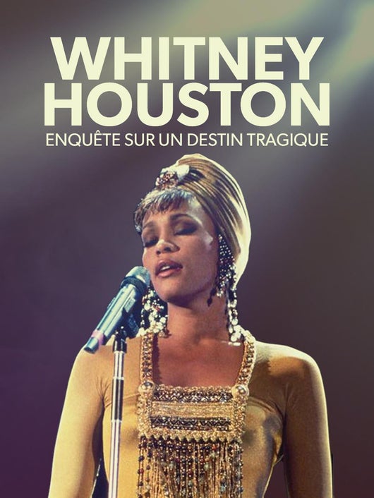 Whitney Houston : enquête sur un destin tragique