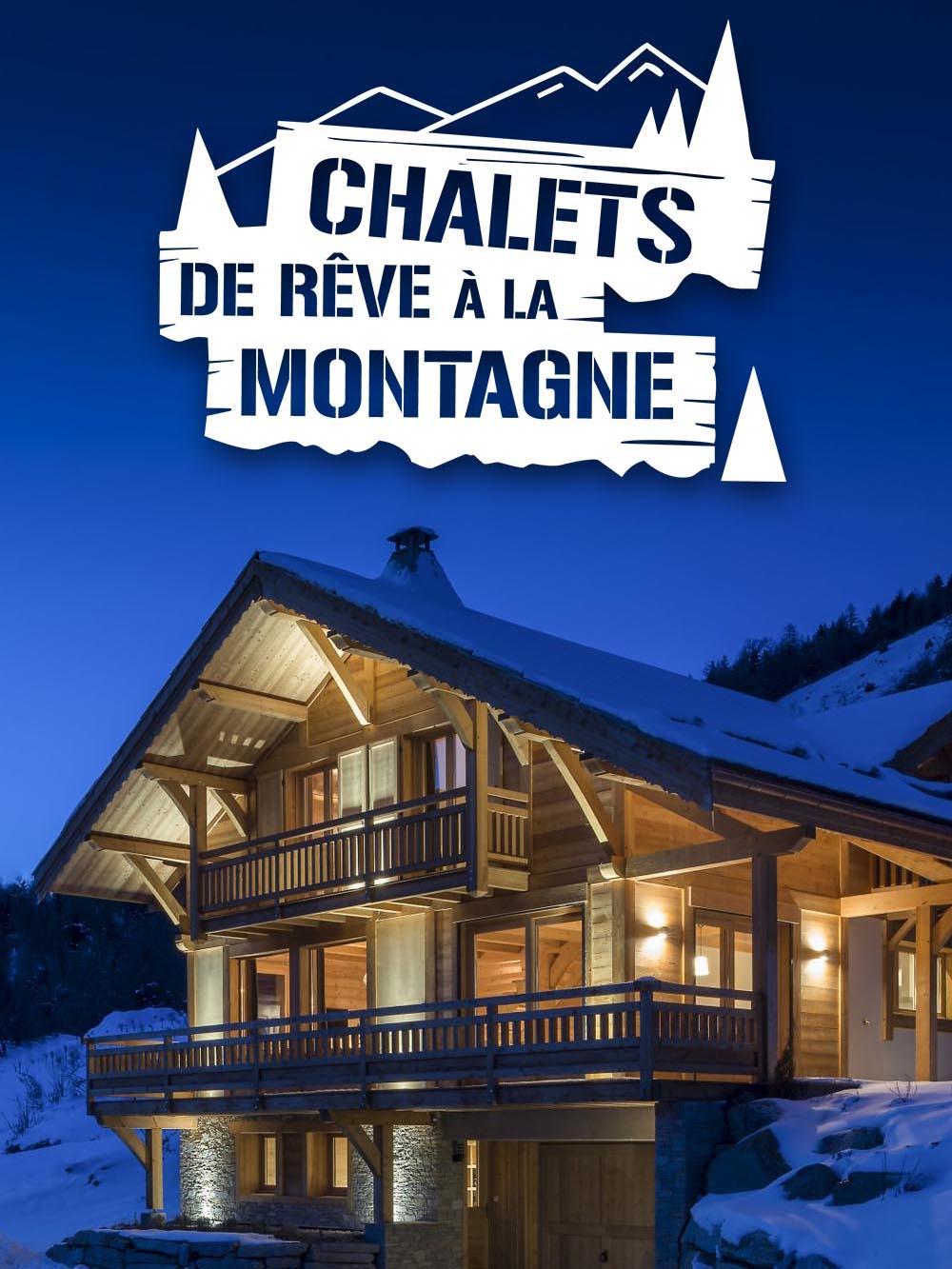 Chalets de rêve à la montage