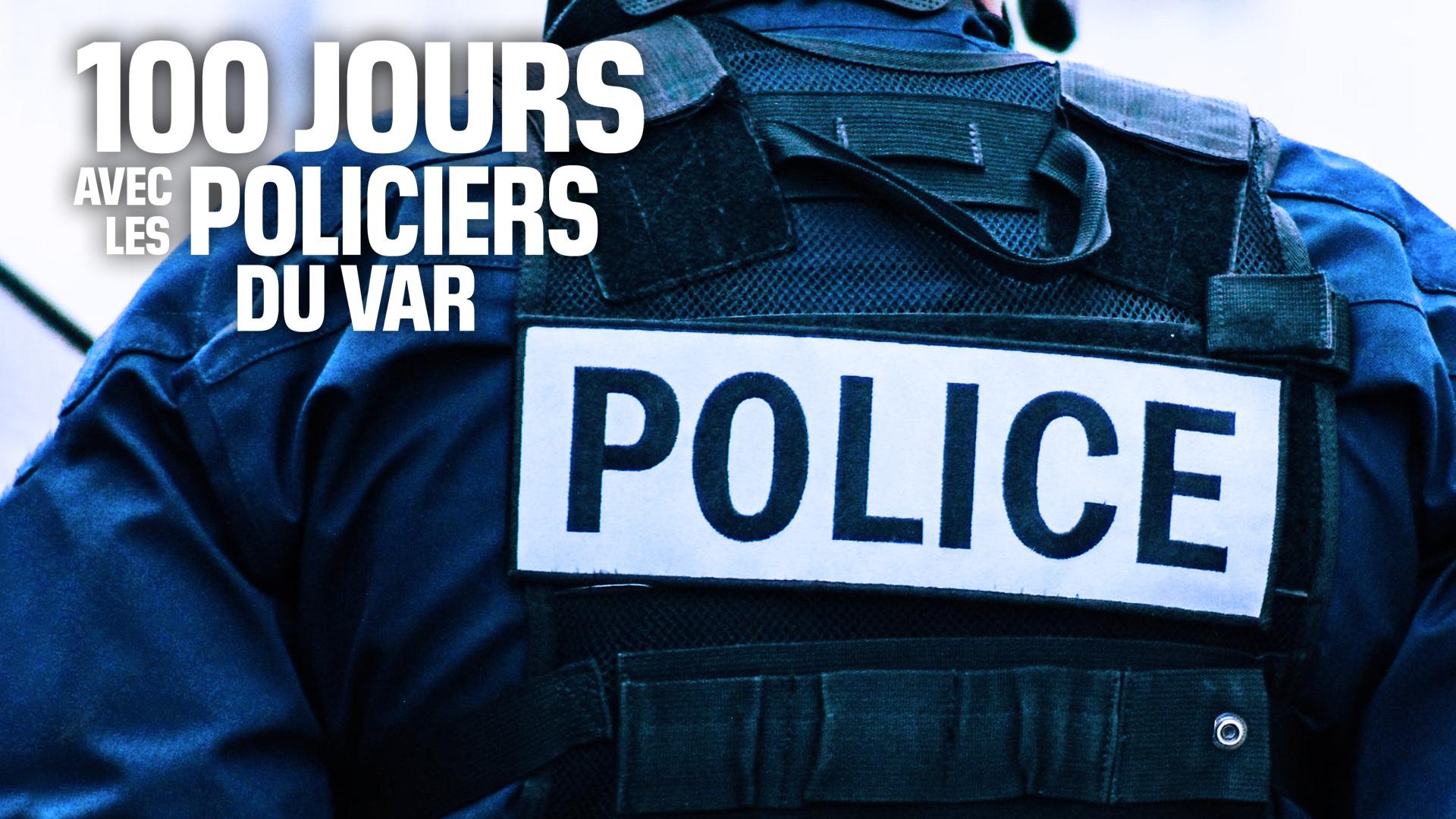 100 jours avec les policiers du Var