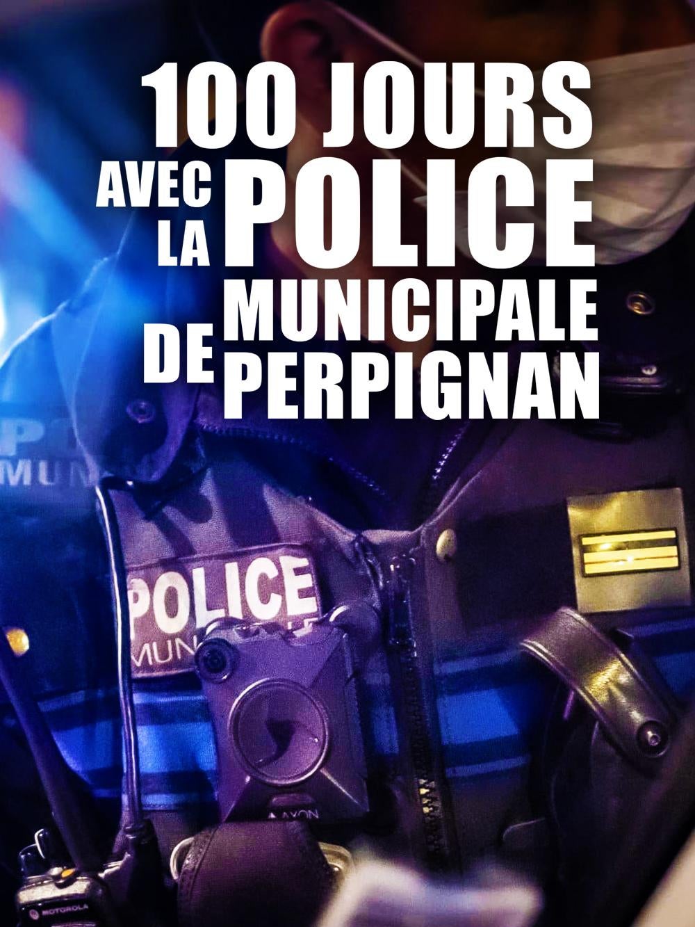 100 jours avec la police municipale de perpignan