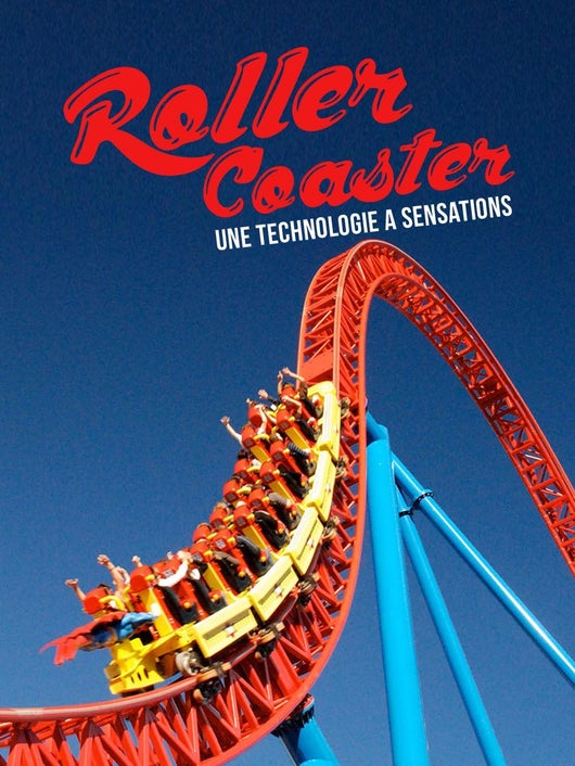 Roller coaster : une technologie à sensations