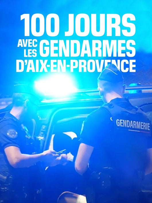 100 jours avec les gendarmes d'aix en provence