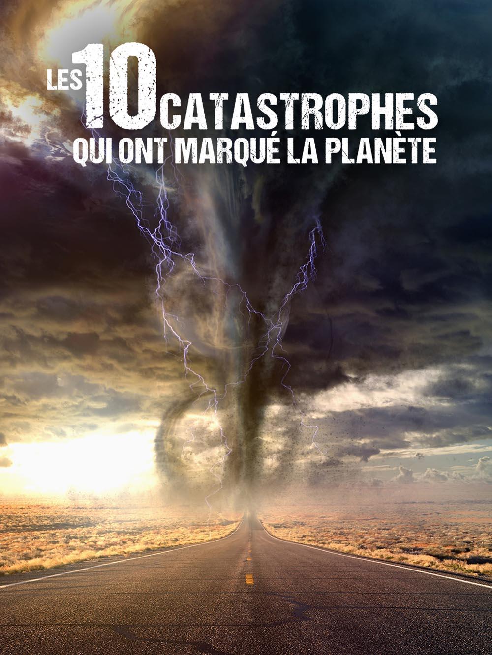 Les 10 catastrophes qui ont marqué la planète