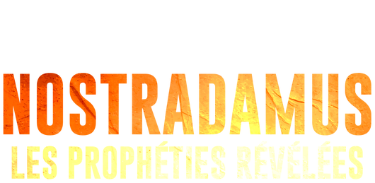 Nostradamus, les prophéties révélées