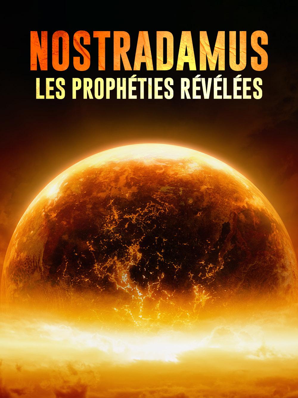 Nostradamus, les prophéties révélées