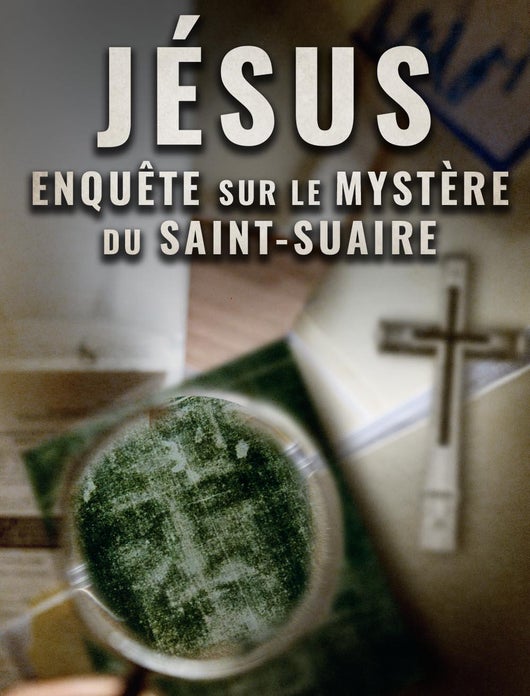Jésus : enquête sur le mystère du Saint-Suaire 