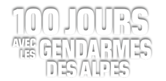 100 jours avec les gendarmes des Alpes