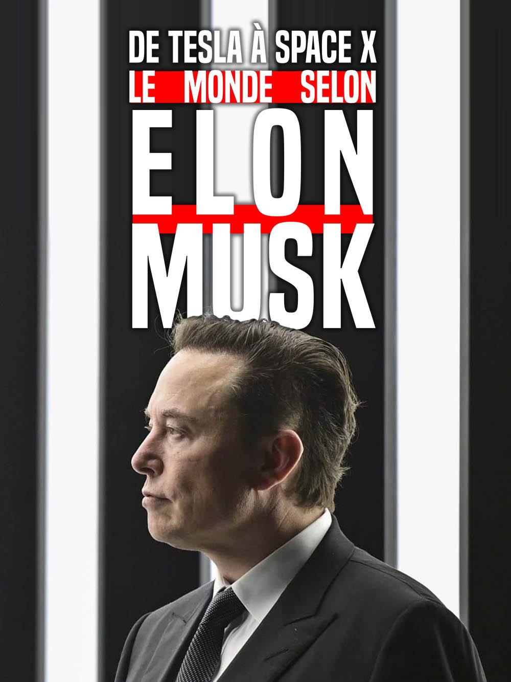De Tesla à Space-X : le monde selon Elon Musk