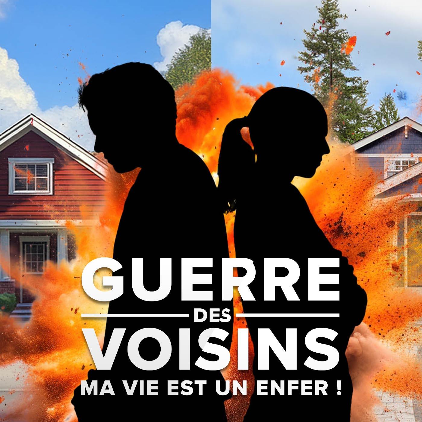 Guerre des voisins : ma vie est un enfer