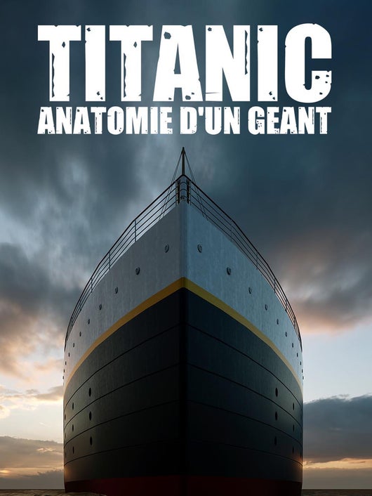 Titanic, anatomie d'un géant