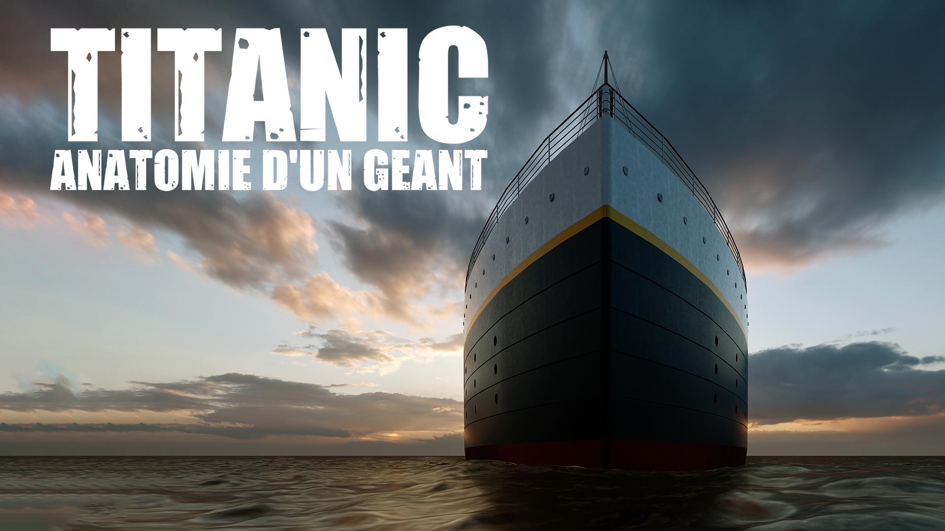 Titanic, anatomie d'un géant