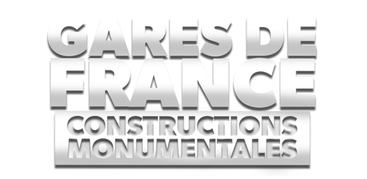Gares de France : constructions monumentales