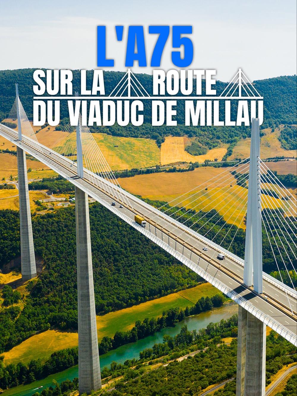 L'A75 : sur la route du viaduc de Millau