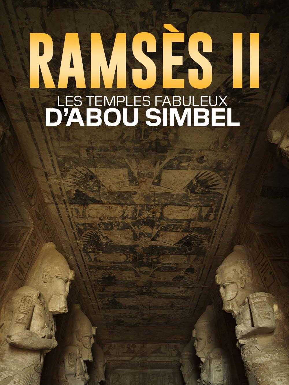 Ramsès II : les temples fabuleux d'Abou Simbel