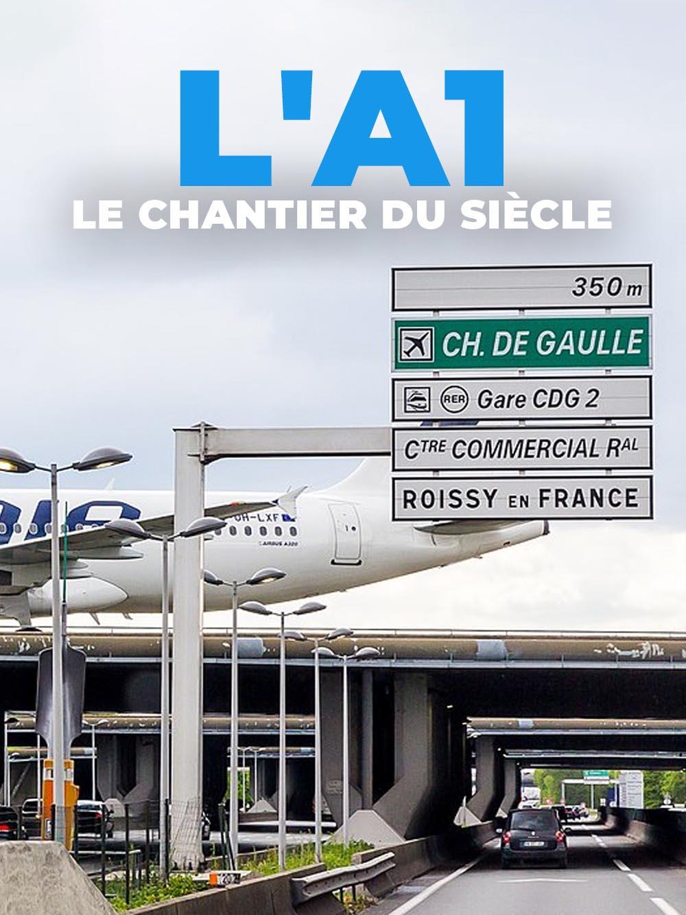 L'A1 : le chantier du siècle