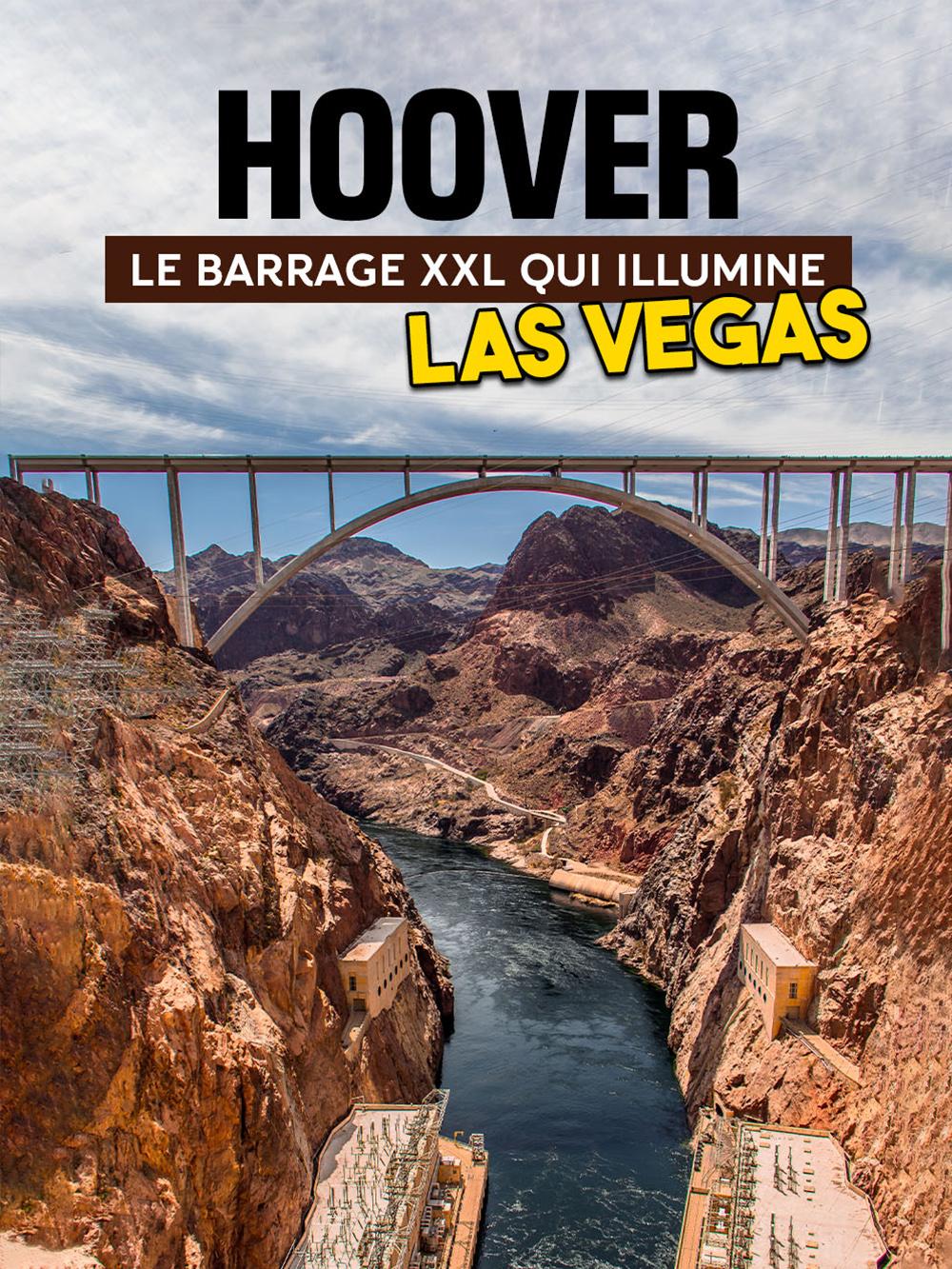Hoover : le barrage XXL qui illumine Las Vegas