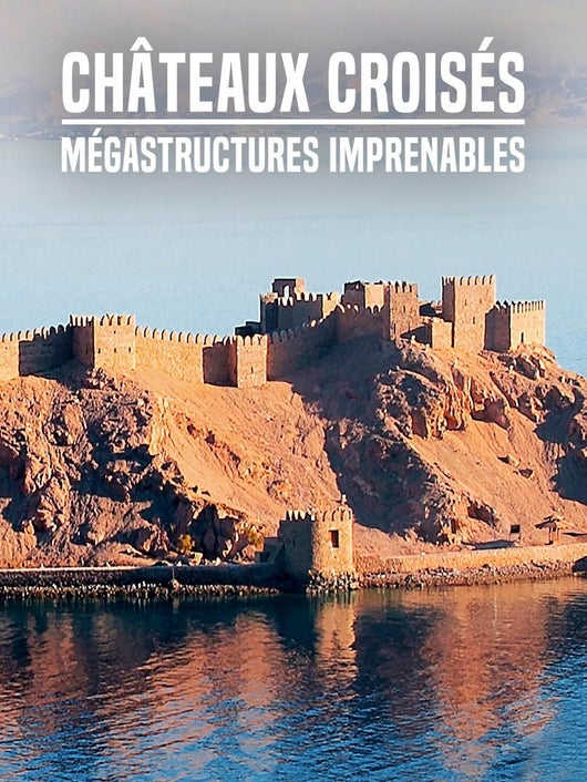 Châteaux croisés : mégastructures imprenables