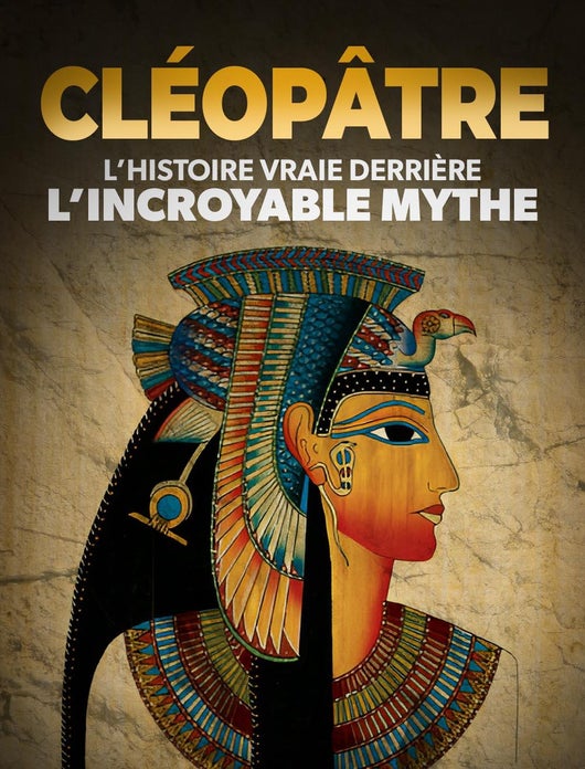 Cléopâtre : l'histoire vraie derrière l'incroyable mythe