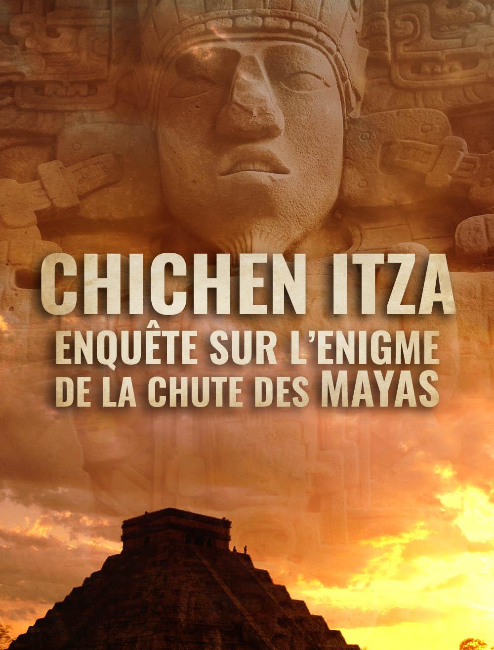 Chichen Itza : enquête sur l'énigme de la chute des Mayas