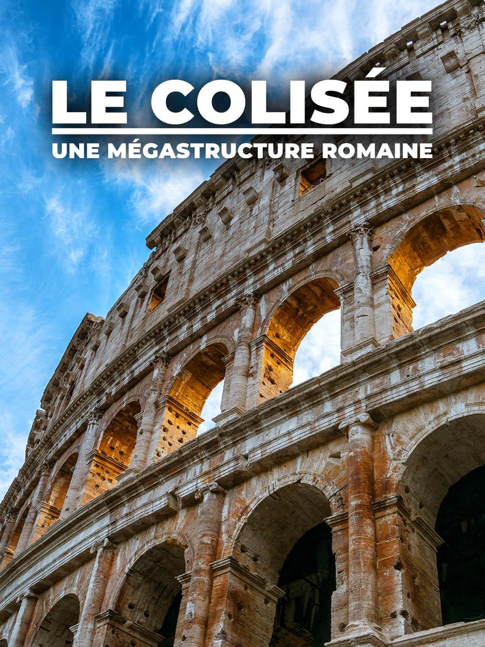 Le Colisée, une mégastructure romaine