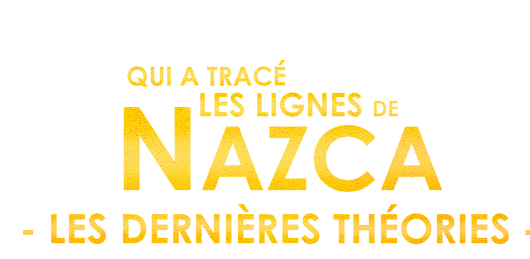 Qui a tracé les lignes de Nazca : les dernières théories