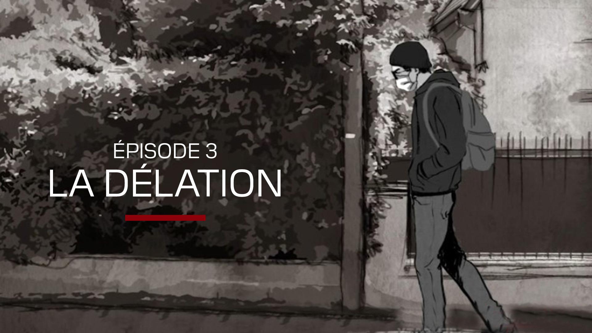 Episode 3 - La délation