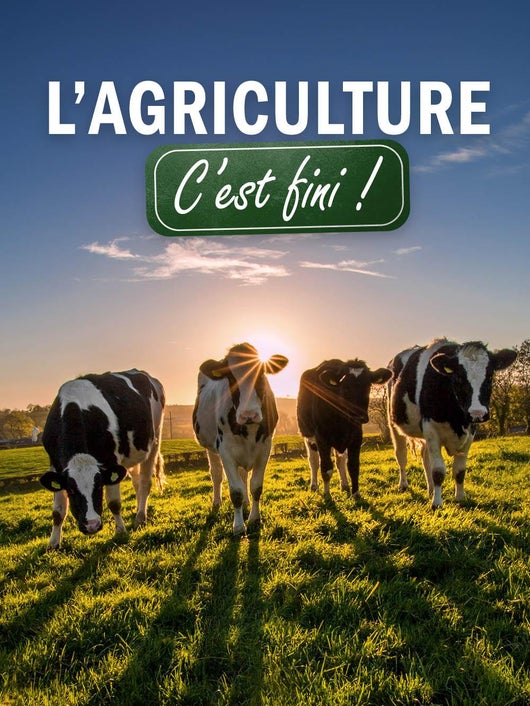 L'agriculture, c'est fini !